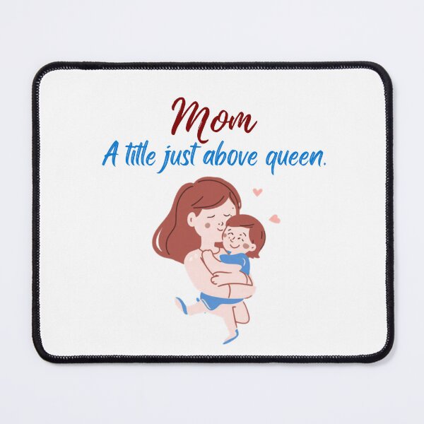 Item preview, Mom-A title above queen designed and sold by Cosmicprints99.