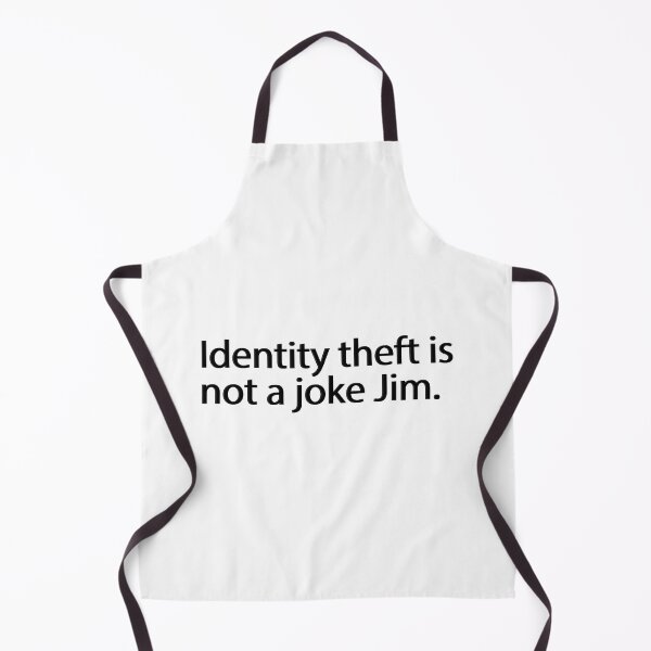 Item preview, Identity Theft is NOT a joke Jim designed and sold by designing01Ar3.