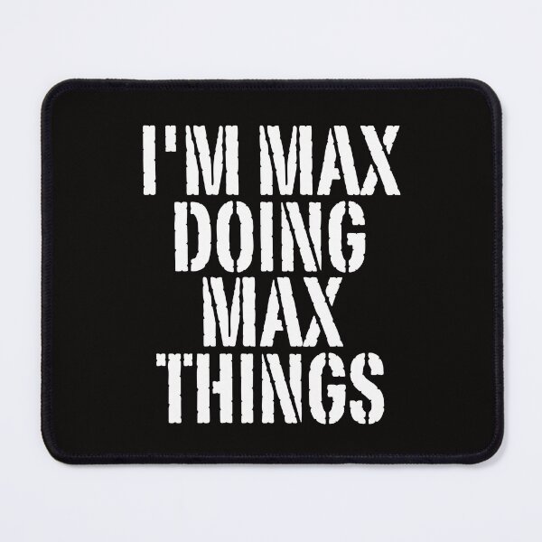 Item preview, I'M MAX DOING MAX THINGS Shirt Funny Christmas Gift Idea designed and sold by WeirdlyRare.