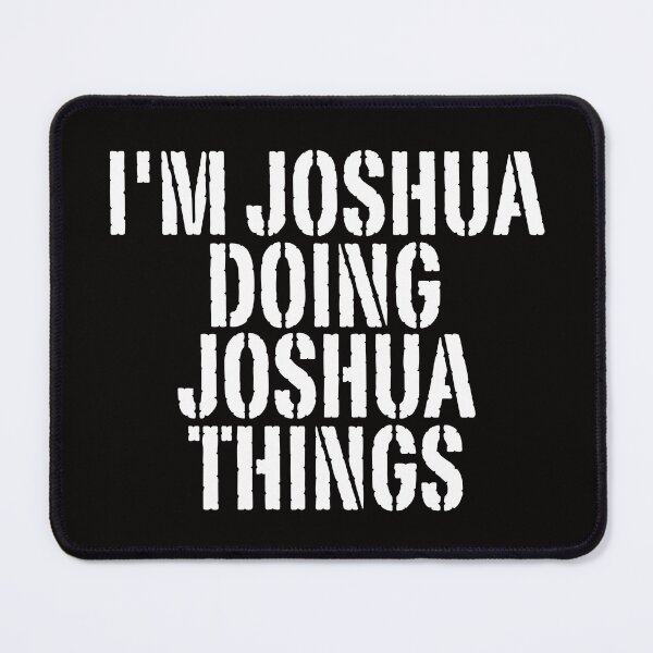 Item preview, I'M JOSHUA DOING JOSHUA THINGS Shirt Funny Christmas Gift Idea designed and sold by WeirdlyRare.