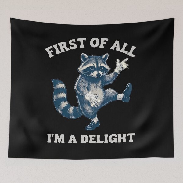 Item preview, First Of All I'm A Delight Funny Sarcastic Raccoon designed and sold by Majnon8bp.