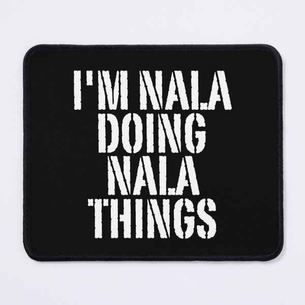 Item preview, I'M NALA DOING NALA THINGS Shirt Funny Christmas Gift Idea designed and sold by WeirdlyRare.