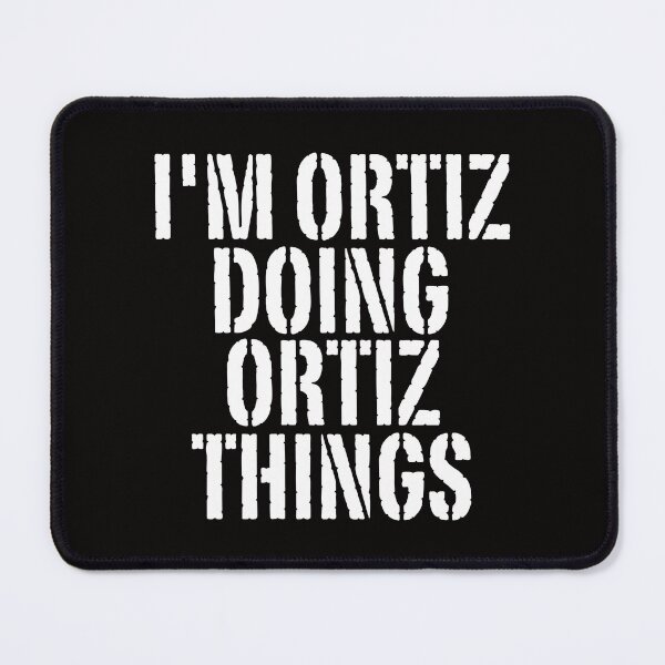 Item preview, I'M ORTIZ DOING ORTIZ THINGS Shirt Funny Christmas Gift Idea designed and sold by WeirdlyRare.