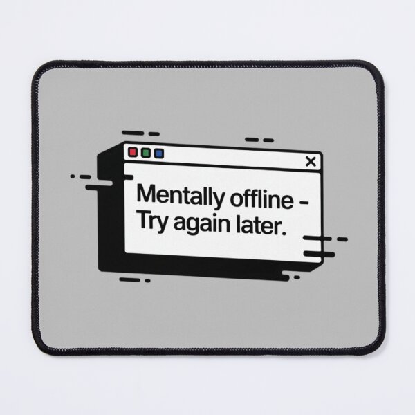 Item preview, Mentally Offline Retro Aesthetic System Message Error designed and sold by ChaosNest.