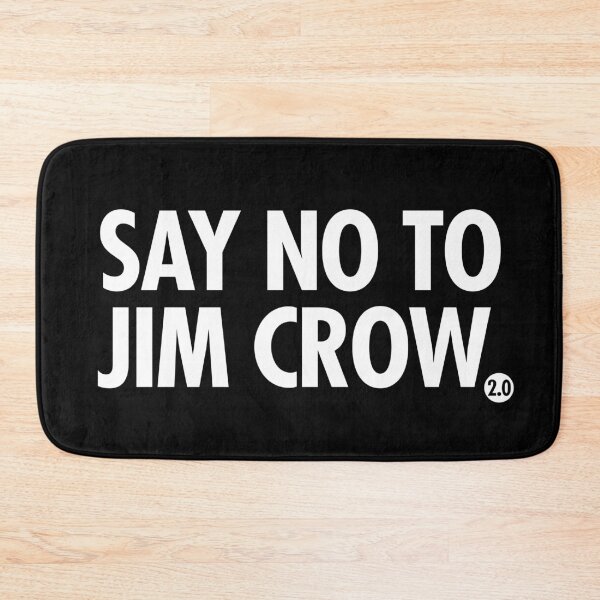 Item preview, SAY NO TO JIM CROW 2.0 designed and sold by Thelittlelord.