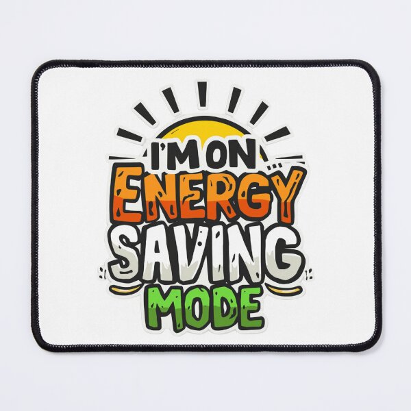 Item preview, I'm on energy saving mode designed and sold by Cosmicprints99.