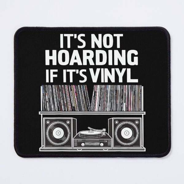 Item preview, Vinyl Funny It's Not Hoarding If It's Vinyl designed and sold by AlanYYoder.