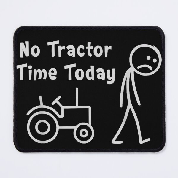 Item preview, No Tractor Time Today Sad Stick Figure Farming Humor For Farmers designed and sold by KrystinaGiGi.