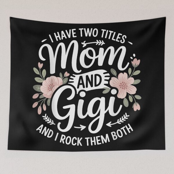 Item preview, I Have Two Titles Mom And Gigi Floral Grandma Appreciation Design designed and sold by KrystinaGiGi.