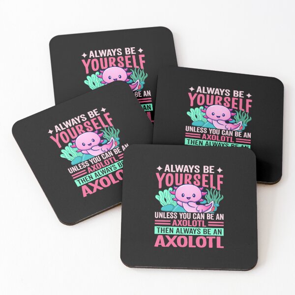 Item preview, Always Be Yourself Axolotl designed and sold by SiarheiYur.