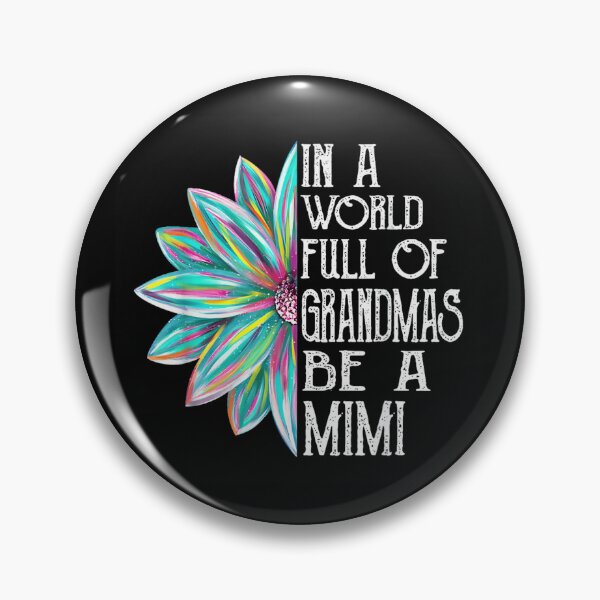 Item preview, In A World Full Of Grandmas Be A Mimi Colorful Flower designed and sold by MariCanal.