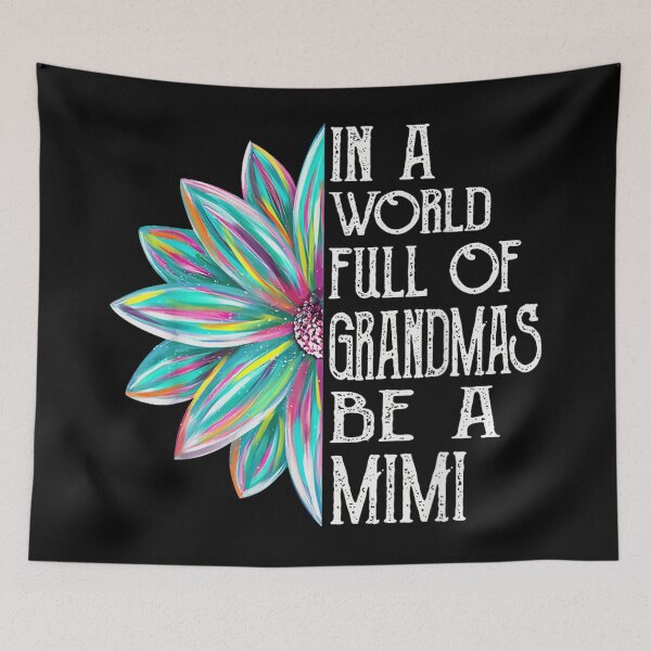 Item preview, In A World Full Of Grandmas Be A Mimi Colorful Flower designed and sold by MariCanal.