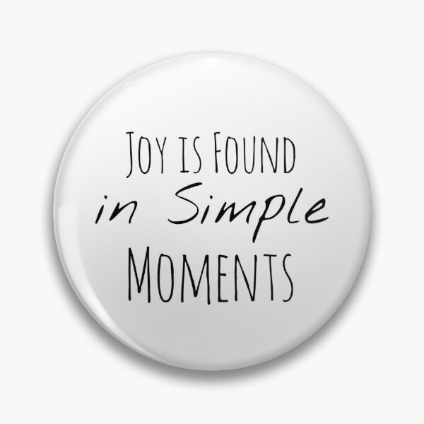 Item preview, Joy is Found in Simple Moments – Happiness Affirmation designed and sold by Camila  Ardila.