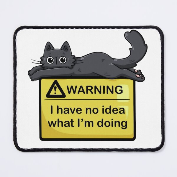Item preview, Funny Black Cat Warning - I Have No Idea What I'm Doing designed and sold by Sashka-.