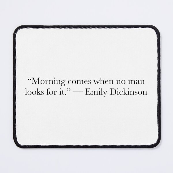 Item preview, Morning Comes When No Man Looks for It – Emily Dickinson Quote designed and sold by The Prose Atelier.