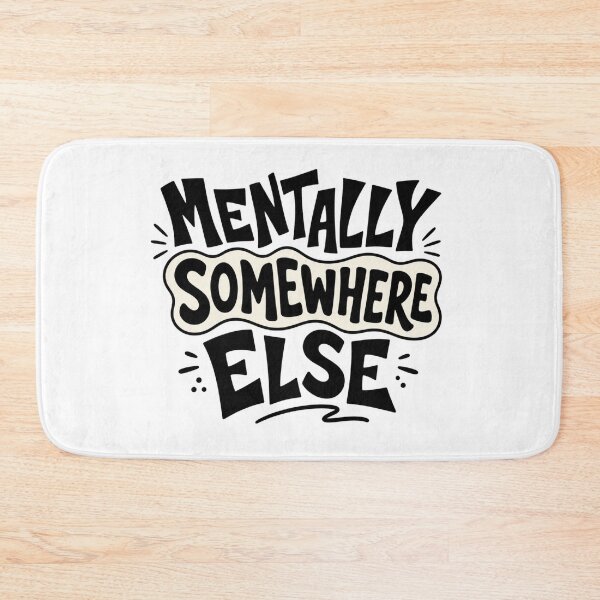 Item preview, Mentally Somewhere Else – Distorted Funny Text Design designed and sold by TommyArt94.