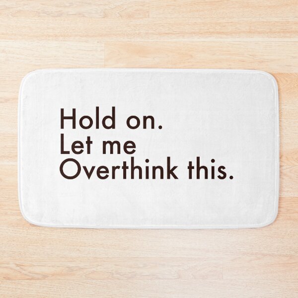 Item preview, Hold on Let Me Overthink This — Minimalist Overthinker Quote designed and sold by MYNDesigns.