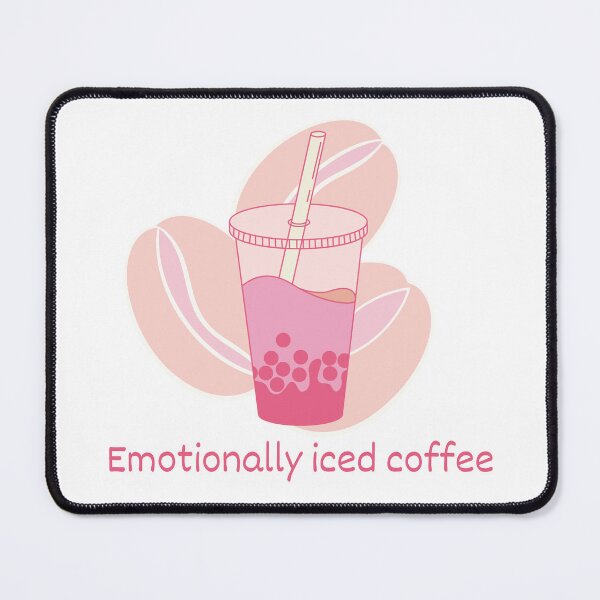 Item preview, Emotionally Iced Coffee Relatable Boba Tea designed and sold by Rehnair.