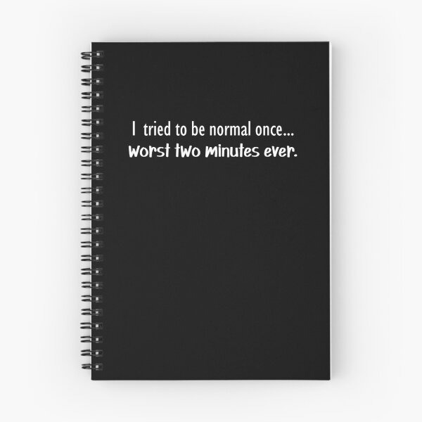 Item preview, I Tried to Be Normal Once. Worst Two Minutes Ever. designed and sold by StrokeONoGenius.