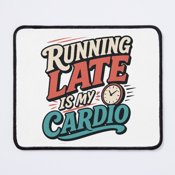 Item preview, Running Late Is My Cardio – Retro Funny Quote Design designed and sold by TommyArt94.