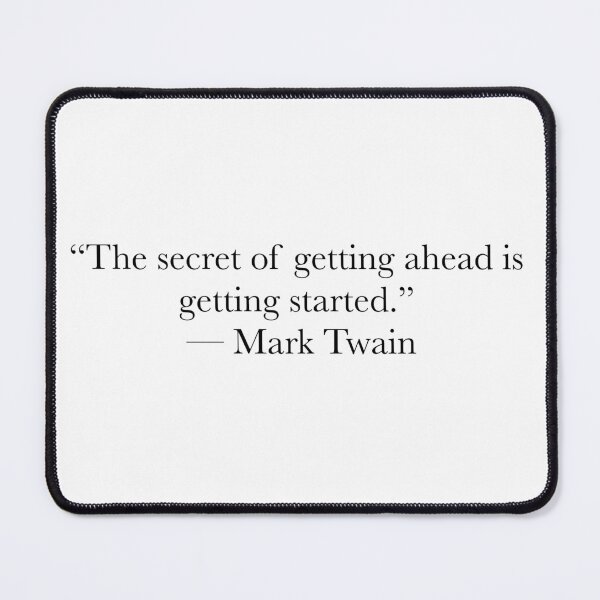 Item preview, Mark Twain Quote – The Secret of Getting Ahead Is Getting Started designed and sold by The Prose Atelier.