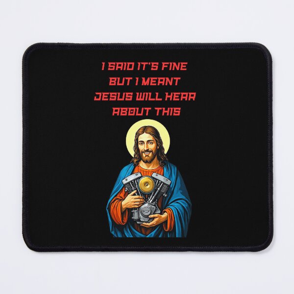 Item preview, I Said It’s Fine But I Meant Jesus Will Hear About This designed and sold by EfiKrios.