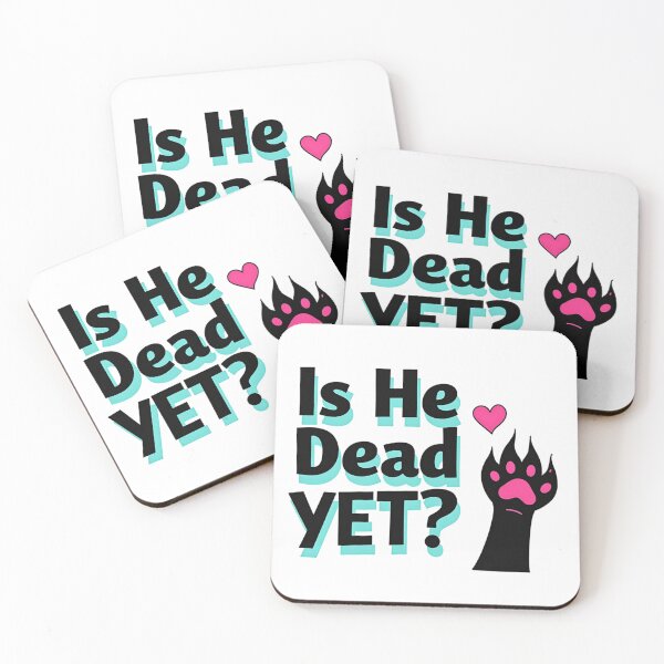 Item preview, Black Is He Dead YET? text with cat paw and pink heart designed and sold by Prints by Mat.