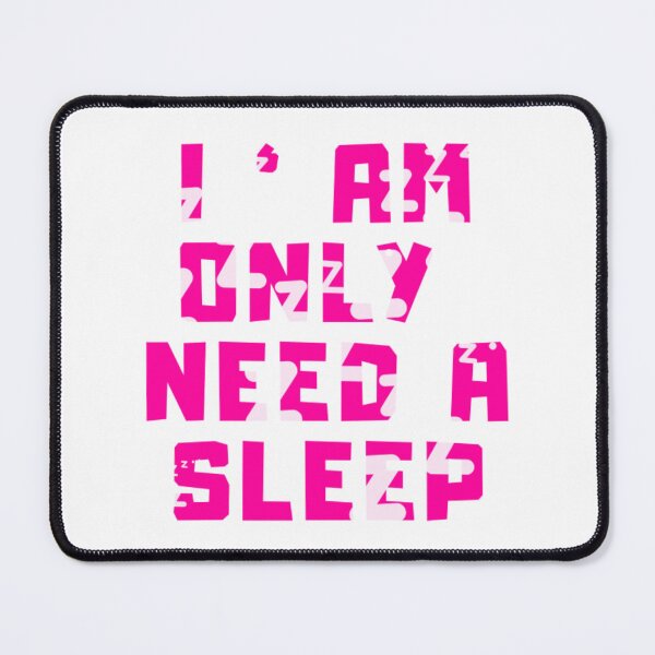 Item preview, I Only Need A Sleep Funny Tired Humor designed and sold by Trackack.