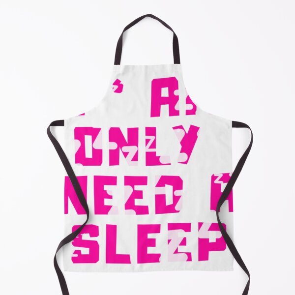Item preview, I Only Need A Sleep Funny Tired Humor designed and sold by Trackack.