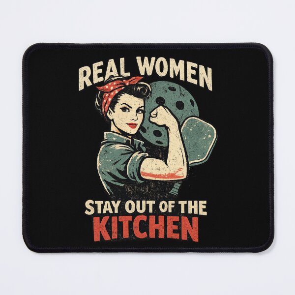Item preview, Real Women Stay Out of the Kitchen Pickleball designed and sold by Pickleball Globe.