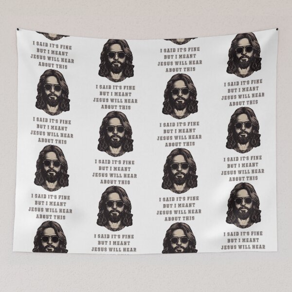 Item preview, I Said It’s Fine But I Meant Jesus Will Hear About This designed and sold by EfiKrios.