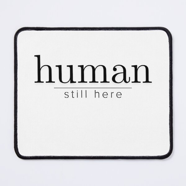 Item preview, Human Still Here Typography T-Shirt Design designed and sold by Creativity Delight.
