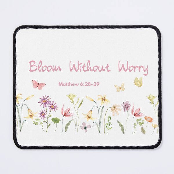 Item preview, Bloom without worry designed and sold by HisDesignCo.