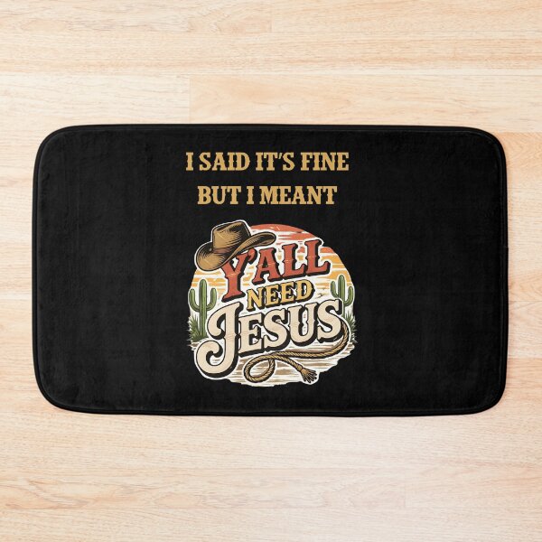 Item preview, I Said It’s Fine But I Meant Y'all Need Jesus designed and sold by EfiKrios.