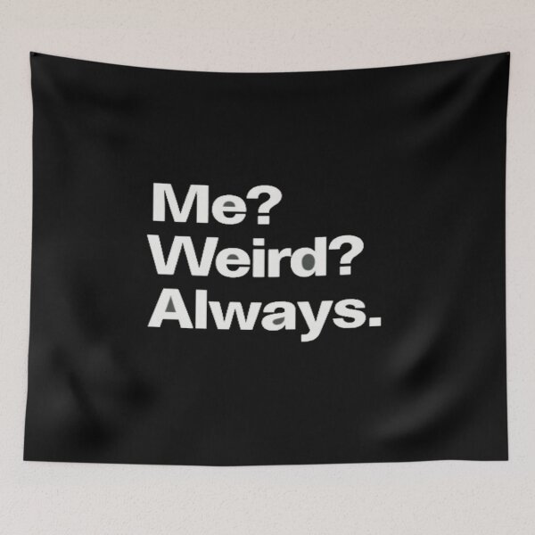 Item preview, Me Weird Always Quote • Funny Self‑Acceptance Typography • Quirky Humor Aesthetic Design designed and sold by Bright Nest Studio.
