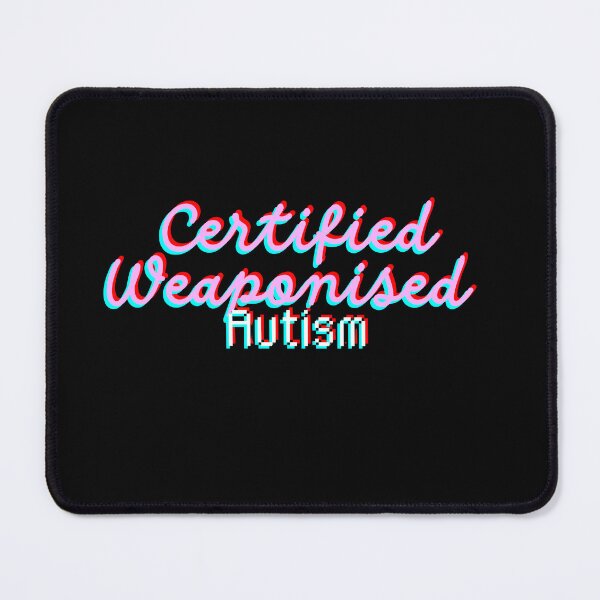 Item preview, Certified Weaponised Autism- Glitchcore Edition designed and sold by Stocker31.