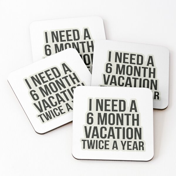 Item preview, I Need a 6 Month Vacation – Work Humor designed and sold by Dada-arts.