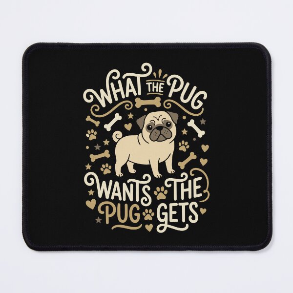 Item preview, What The Pug Wants The Pug Gets Funny Dog designed and sold by AntiqueImages.