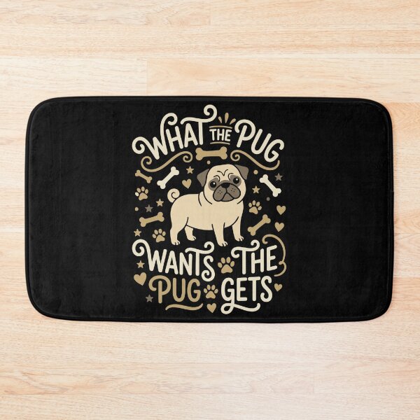 Item preview, What The Pug Wants The Pug Gets Funny Dog designed and sold by AntiqueImages.