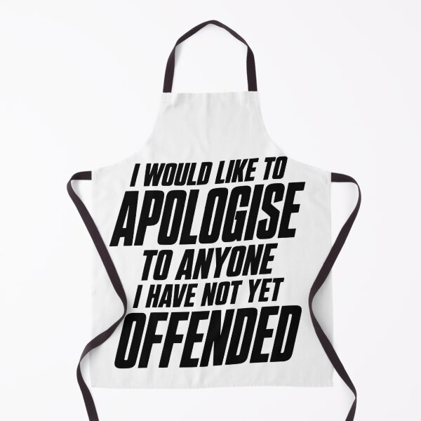 Item preview, I Would Like To Apologise To Anyone I Have Not Yet Offended Funny Shirt, Sarcastic Quote Tee, Offensive Humor Gift designed and sold by Maravillio.