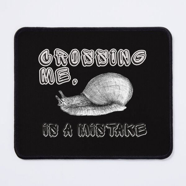 Item preview, Crossing Me Is A Mistake Snail Sketch Funny designed and sold by illeN-Art-World.