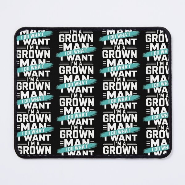 Item preview, I'm A Grown Man I Do What designed and sold by ZooStateofMind.