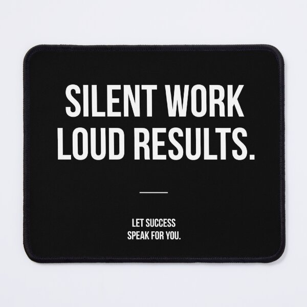 Item preview, Silent work. Loud results designed and sold by antisozial.