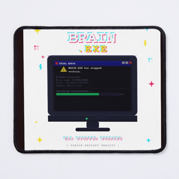Item preview, Brain.exe Has Stopped Working designed and sold by YourRandomStore.