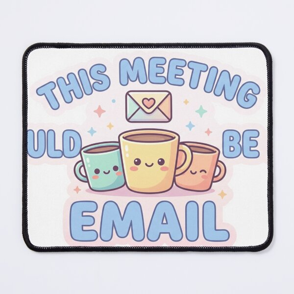 Item preview, This Meeting Could Be an Email – Cute Kawaii Work Meme Quote designed and sold by Dada-arts.