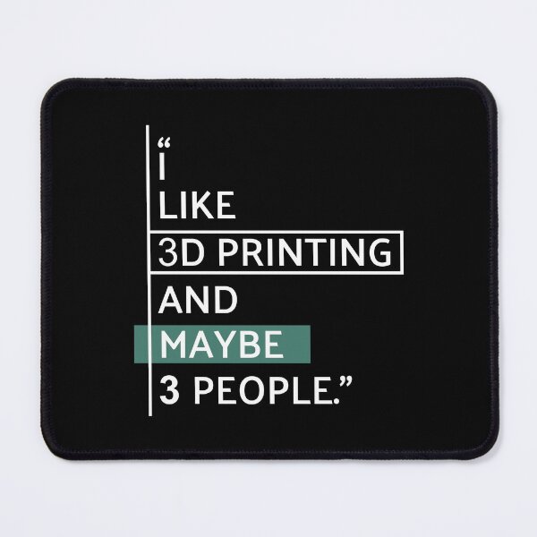 Item preview, I Like 3D Printing and Maybe 3 People designed and sold by MaryAller.