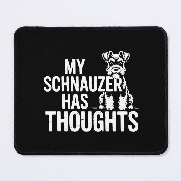 Item preview, My Schnauzer Has Thoughts designed and sold by theartfulaspie.