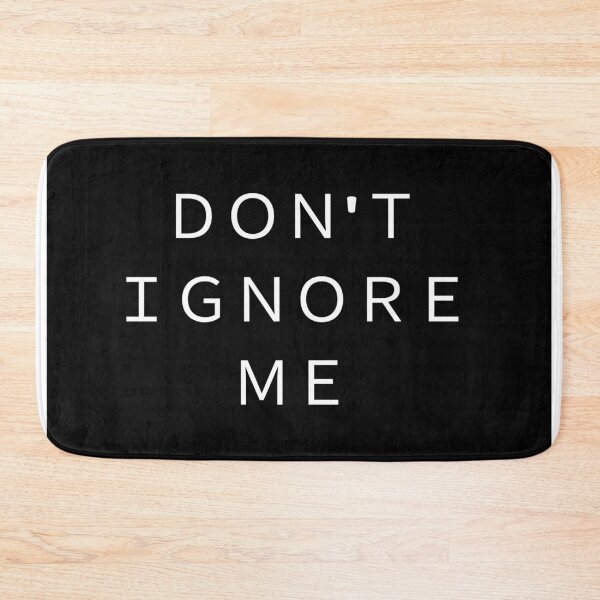 Item preview, Don't ignore me designed and sold by AWADHESH  CHAURASIA.