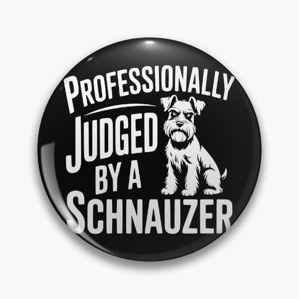 Item preview, Professionally Judged By A Schnauzer designed and sold by theartfulaspie.
