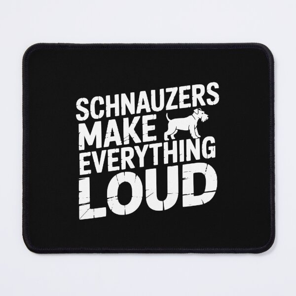 Item preview, Schnauzers Make Everything Loud designed and sold by theartfulaspie.